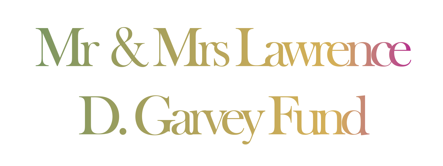 Mr. & Mrs. Lawrence D. Garvey Fund